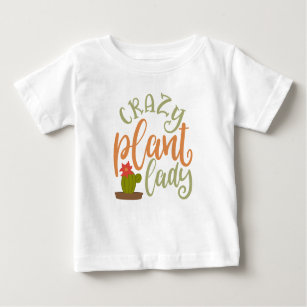 Crazy Plant Lady Great Plant Lover Baby T-Shirt