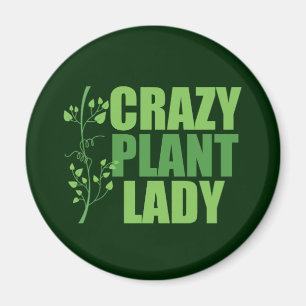 Crazy Plant Lady Magnet