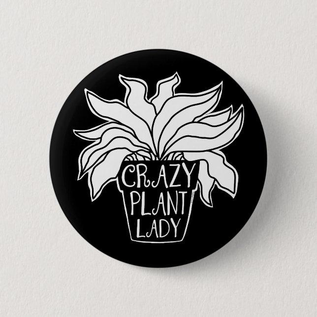 Crazy Plant Lady Potted Houseplant 2 Inch Round Button (Front)