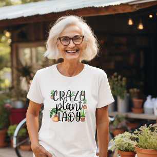 Crazy Plant Lady  T-Shirt