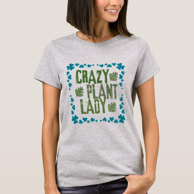 Crazy Plant Lady T-Shirt (Front)