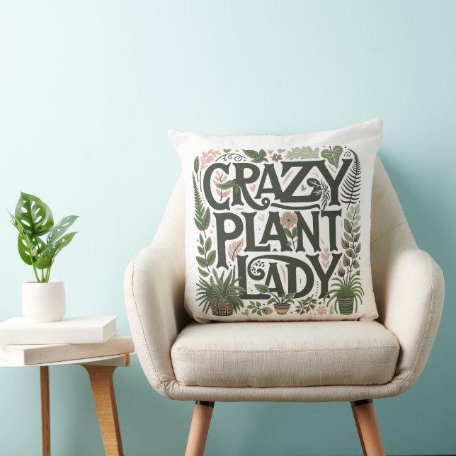 Crazy Plant Lady  Throw Pillow (Chair)