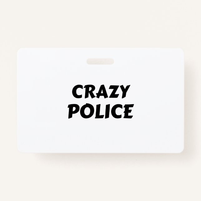 CRAZY POLICE BADGE (Front)