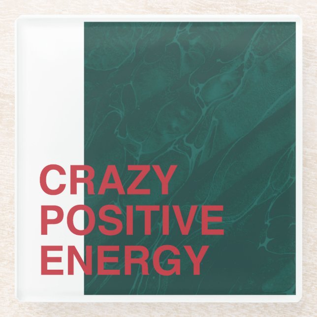Crazy Positive Energy – Bold Modern Quote Design Glass Coaster (Front)