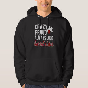 Crazy Proud Always Loud Barrel Racing Sister Hoodie