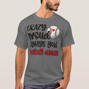 Crazy Proud Always Loud Baseball Memaw Grandma  T-Shirt