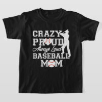 Crazy Proud Always Loud Baseball Mom Team Spirit