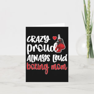 Crazy Proud Always Loud Boxing Mom Card