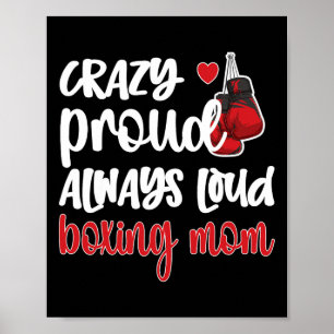 Crazy Proud Always Loud Boxing Mom Poster