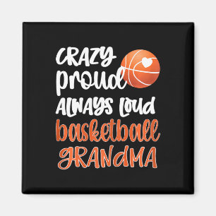 Crazy Proud Always Loud Bysketbyll Grandma Bysketb Magnet
