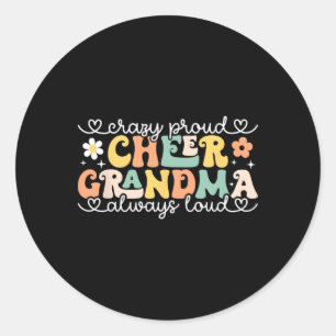 Crazy Proud Always Loud Cheer Grandma Retro Mother Classic Round Sticker