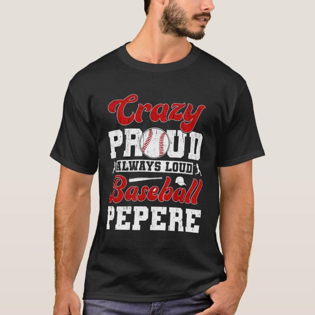 Crazy Proud Baseball Pepere Of A Baseball Player P T-Shirt (Front)