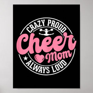 Crazy Proud Cheer Mom Always Loud Cheerleading Mam Poster