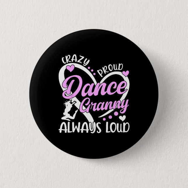 Crazy Proud Dance Granny Dancing Granny Of A Dance 2 Inch Round Button (Front)