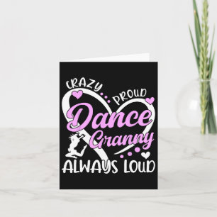 Crazy Proud Dance Granny Dancing Granny Of A Dance Card