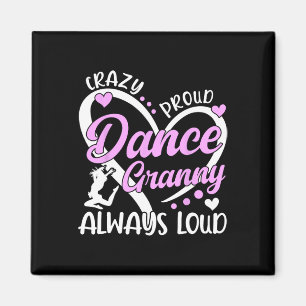 Crazy Proud Dance Granny Dancing Granny Of A Dance Magnet