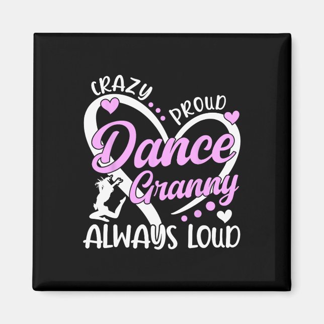 Crazy Proud Dance Granny Dancing Granny Of A Dance Magnet (Front)