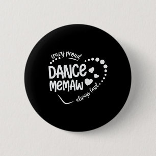 Crazy Proud Dance Memaw Of A Dancer Memaw Dancing 2 Inch Round Button
