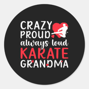 Crazy Proud Karate Grandma Karate Grandmother 1  Classic Round Sticker