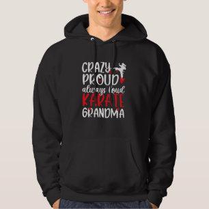 Crazy Proud Karate Grandma Karate Grandmother 1 Hoodie