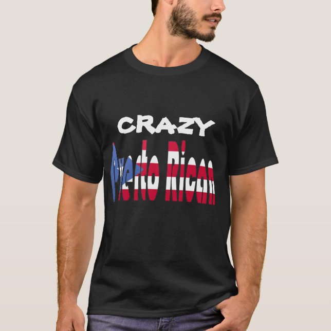 Crazy Puerto Rican T-Shirt (Front)
