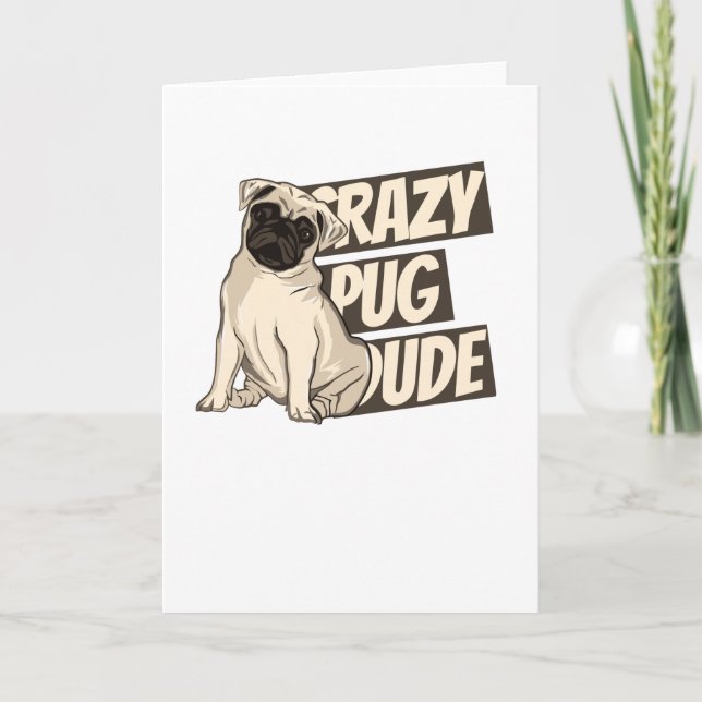 Crazy Pug Dude Card (Front)