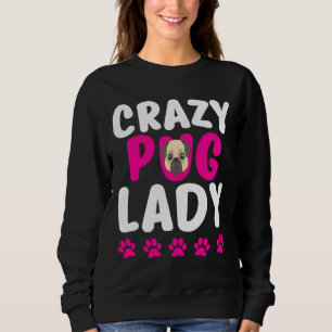 Crazy Pug Lady Cute Pug Mom Classic T-Shirt 318 Sweatshirt