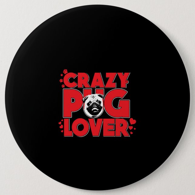 Crazy Pug Lover Pug Owner Gift 6 Inch Round Button (Front)