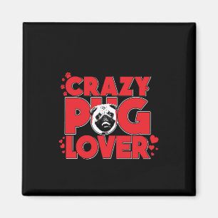 Crazy Pug Lover Pug Owner Gift Magnet