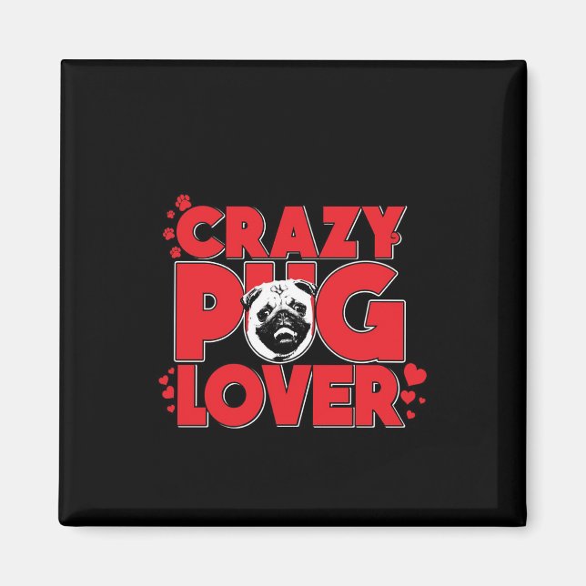 Crazy Pug Lover Pug Owner Gift Magnet (Front)