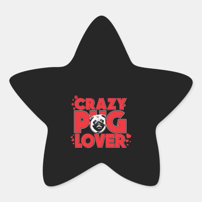 Crazy Pug Lover Pug Owner Gift Star Sticker (Front)