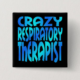 Crazy Respiratory Therapist 2 Inch Square Button