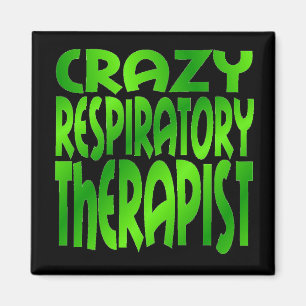 Crazy Respiratory Therapist in Green Magnet