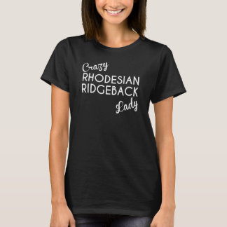 Crazy Rhodesian Ridgeback Lady T-Shirt