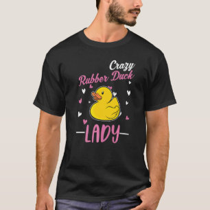 Crazy Rubber Duck Lady Rubber Duck Girl T-Shirt