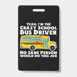 Crazy School Bus Driver Gift Badge