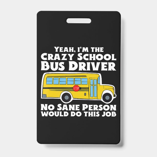 Crazy School Bus Driver Gift Badge (Front)