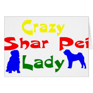 CRAZY SHAR PEI LADY