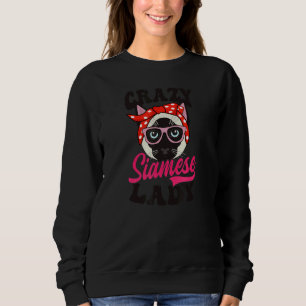Crazy Siamese Lady Siamese Cat Sweatshirt