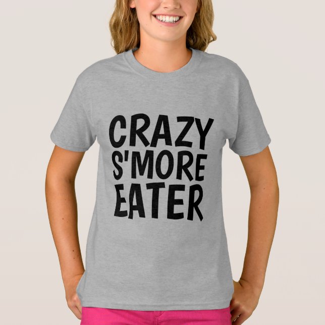 CRAZY S'MORE EATER T-shirts (Front)