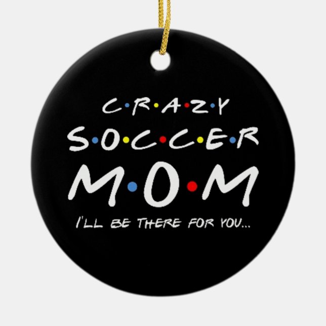 Crazy Soccer Mom Ceramic Ornament (Front)