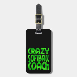 Crazy Softball Coach in Green Luggage Tag