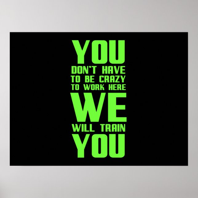 Crazy to work here funny gifts for employees offic poster (Front)