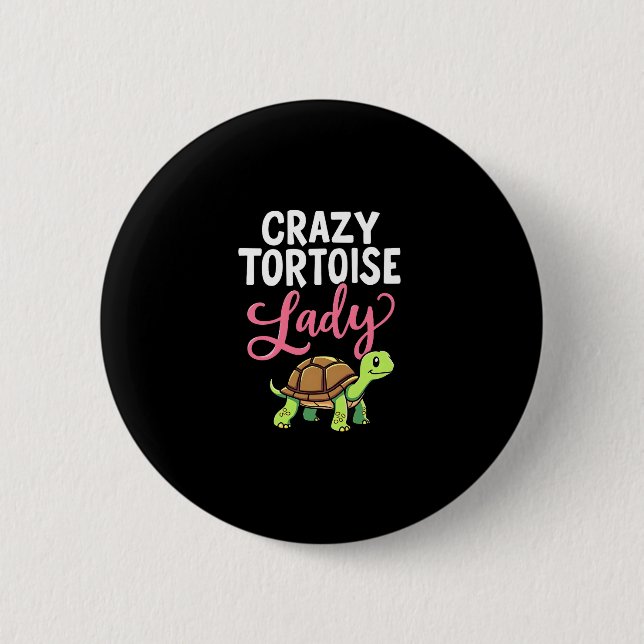 Crazy Tortoise Lady Tortoises Mom Women Turtle (3) 2 Inch Round Button (Front)