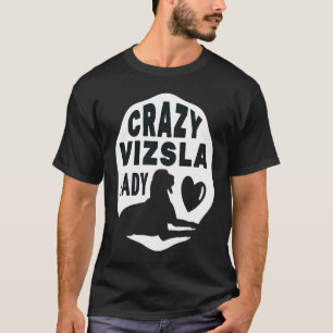 Crazy Vizsla Lady For Women Kids Owners And Dog T-Shirt
