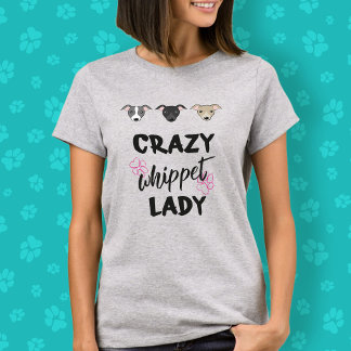 Crazy Whippet Lady Dog Lover Cute Funny Text T-Shirt