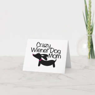 Crazy Wiener Dog Mom Doxie Note Greeting Card