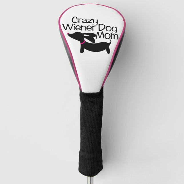 Crazy Wiener Dog Mom Golf Head Cover (Front)