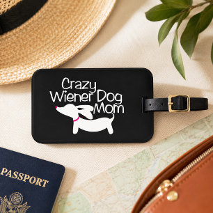Crazy Wiener Dog Mom Travel Gift Luggage Tag