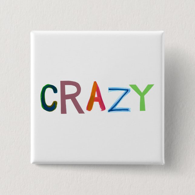 Crazy wild bold colourful goofy fun silly word art 2 inch square button (Front)
